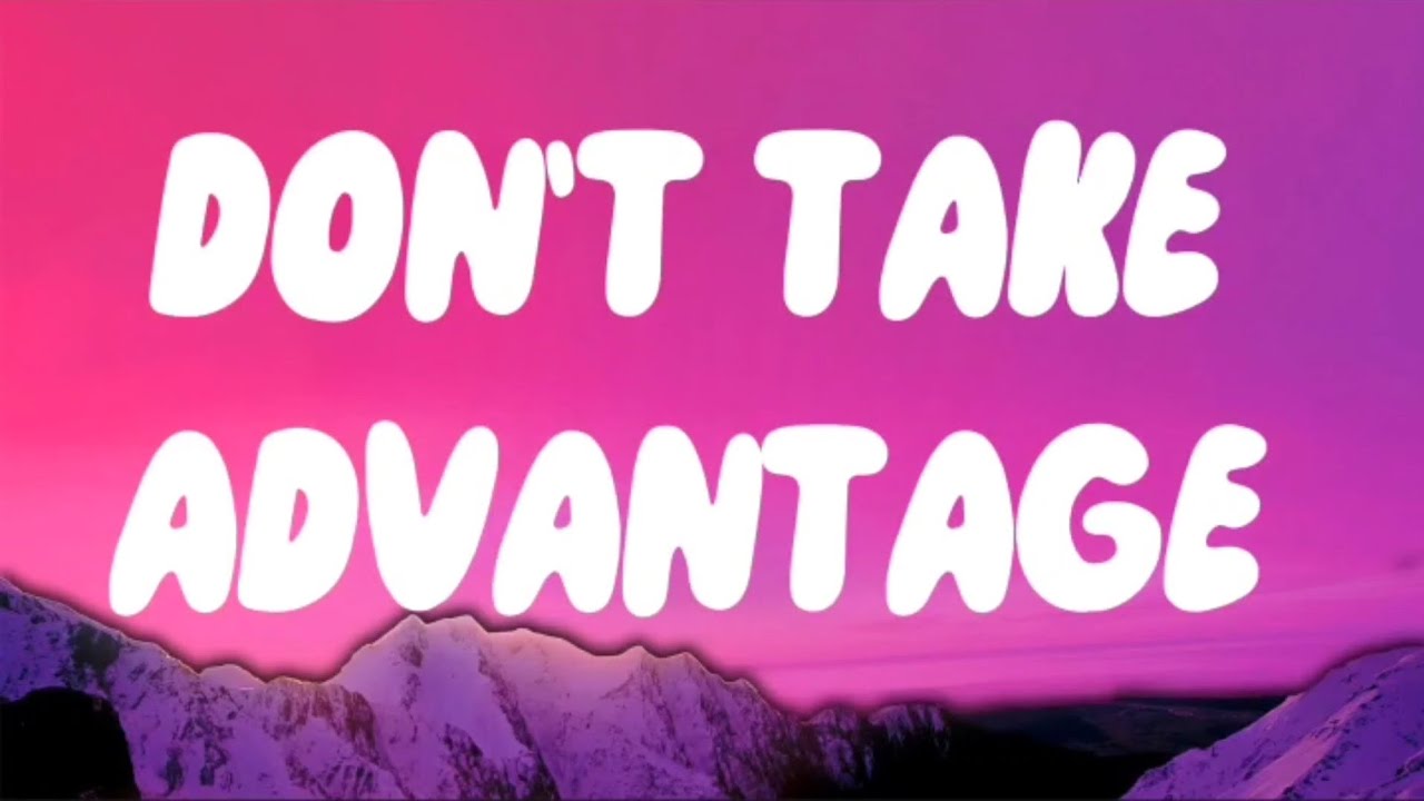 DON'T TAKE ADVANTAGE BY COCONUT ROOTZ 