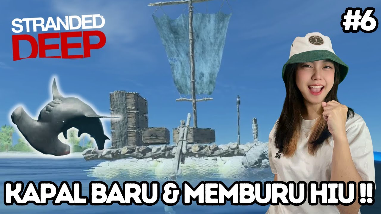 AKHIRNYA BIKIN KAPAL YANG LEBIH BAGUS !! | Stranded Deep Part 6 Indonesia