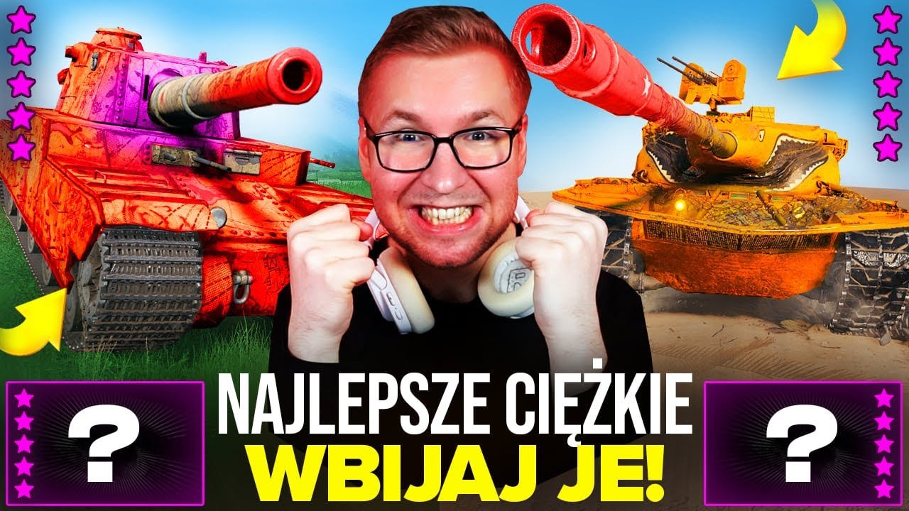 MUSISZ JE MIEĆ - TOP 5 OBOWIĄZKOWYCH CZOŁGÓW CIĘŻKICH w WOT