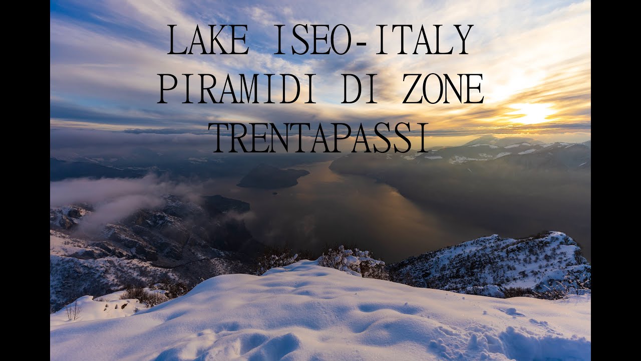 LAKE ISEO - ITALY, PIRAMIDI DI ZONE, CORNA TRENTAPASSI