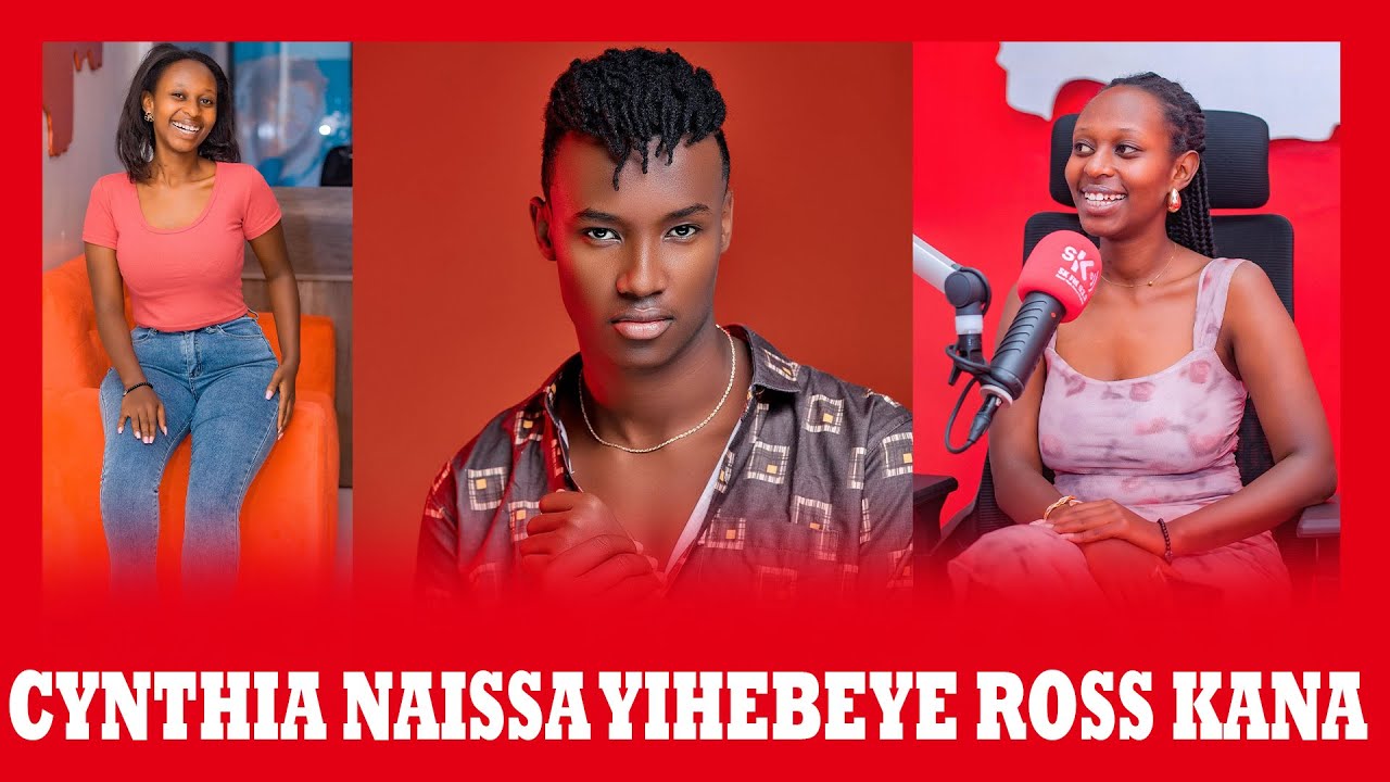 BURYA CYNTHIA NAISSA YIHEBEYE BIKOMEYE UMUHANZI ROSS KANA😂