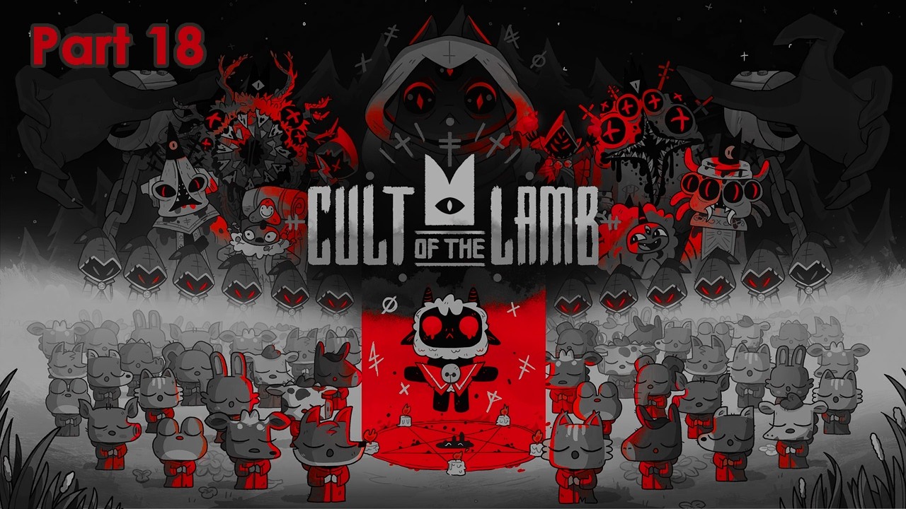 Cult of the Lamb Part 18