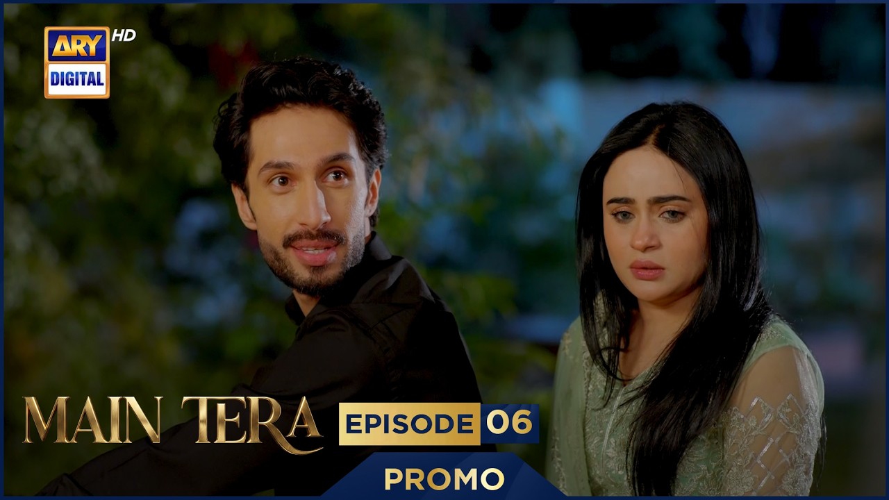 Main Tera Episode 7 | Promo | Yusra Irfan | Arez Ahmed | Ghana Ali | ARY Digital