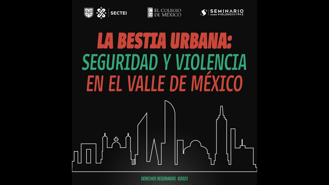 La Bestia Urbana: seguridad y violencia en el Valle de M&eacute;xico. La evoluci&oacute;n de la polic&iacute;a en la m...