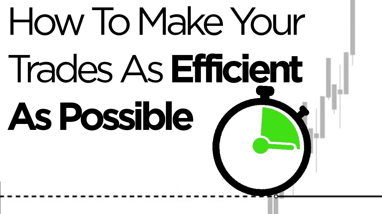 How To Make Your Trades As Efficient As Possible (Are You Holding Trades Too Long?)