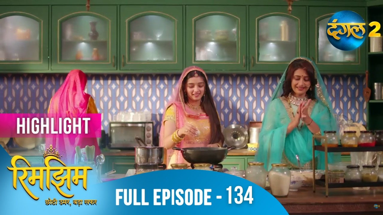 Rimjhim - Choti Umar Bada Safar | Full Episode 134 | Highlight | Dangal TV Special