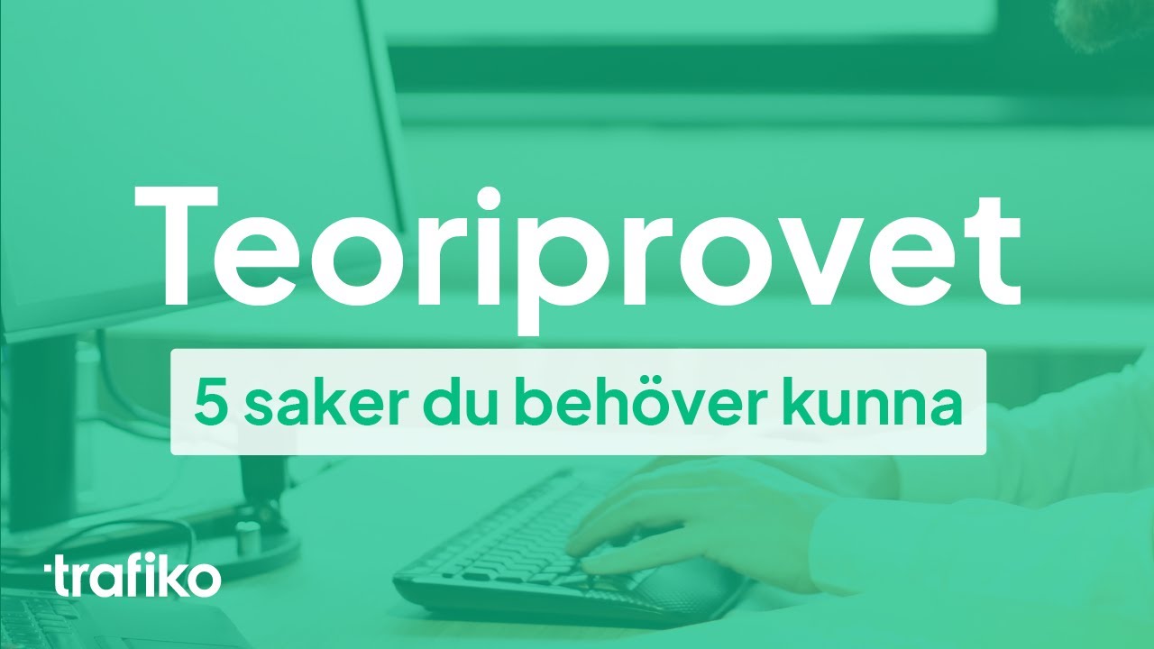 Teoriprovet: 5 saker du beh&ouml;ver kunna inf&ouml;r teoriprovet (kunskapsprovet)