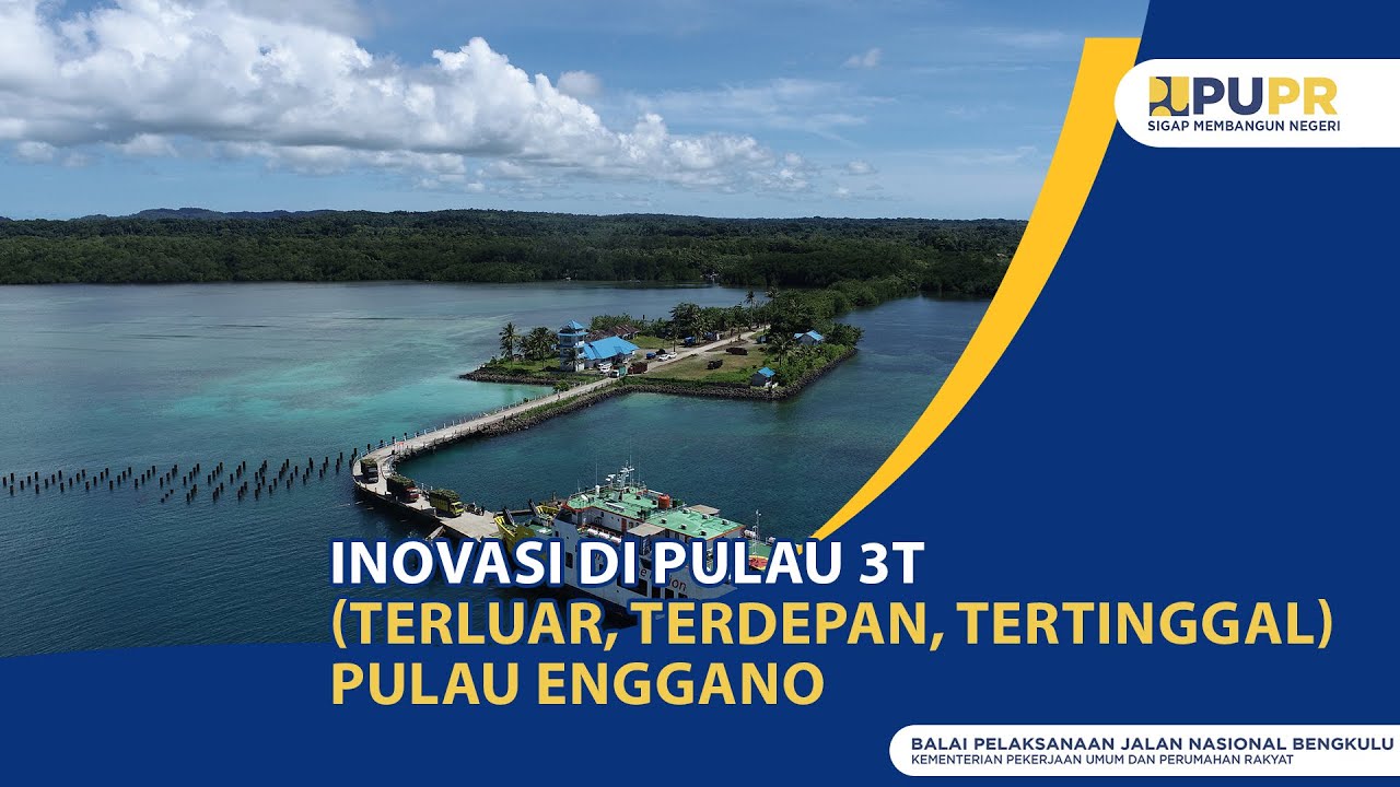 Inovasi di Pulau 3T (Terluar, Terdepan, Tertinggal) Pulau Enggano