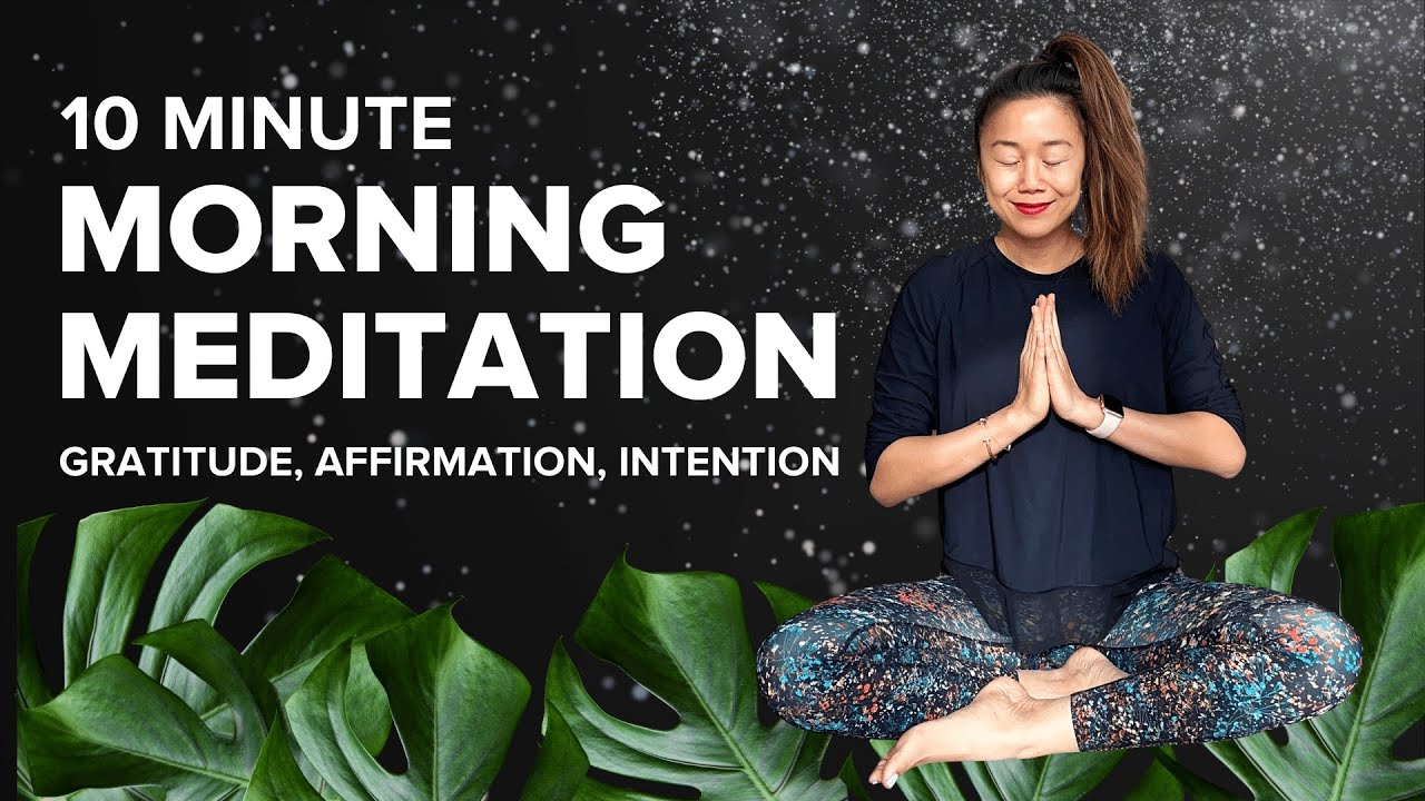 Guided Morning Meditation 10 Minutes | Start with Gratitude, Affirmation, Intention