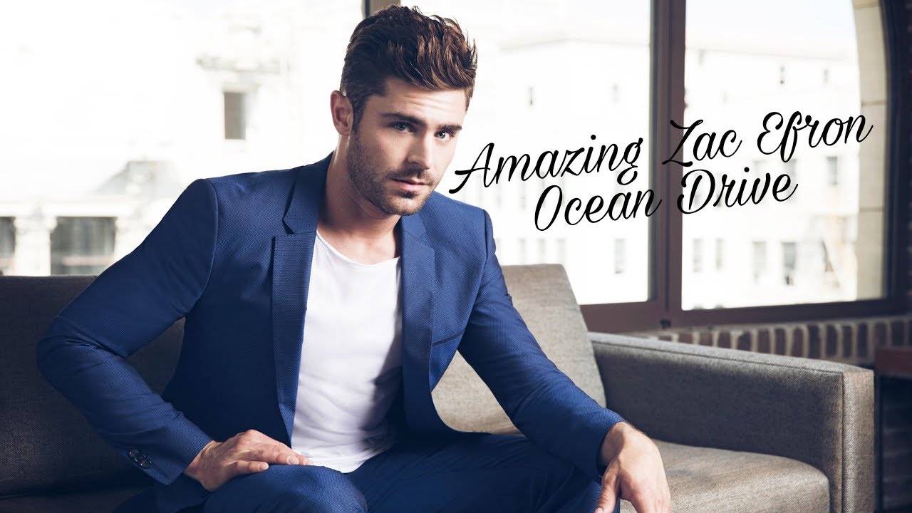 Amazing Zac Efron - Ocean Drive