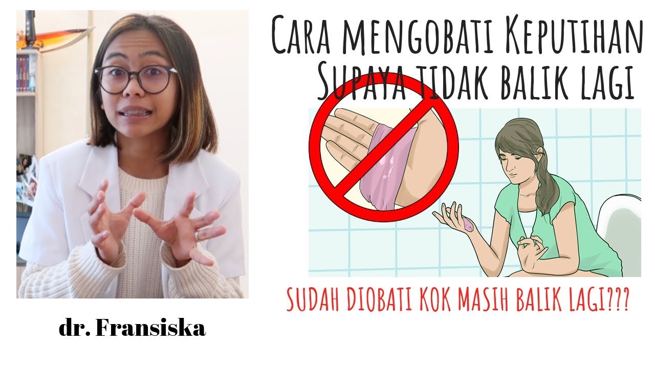 CARA MENGOBATI KEPUTIHAN AGAR TIDAK BALIK LAGI