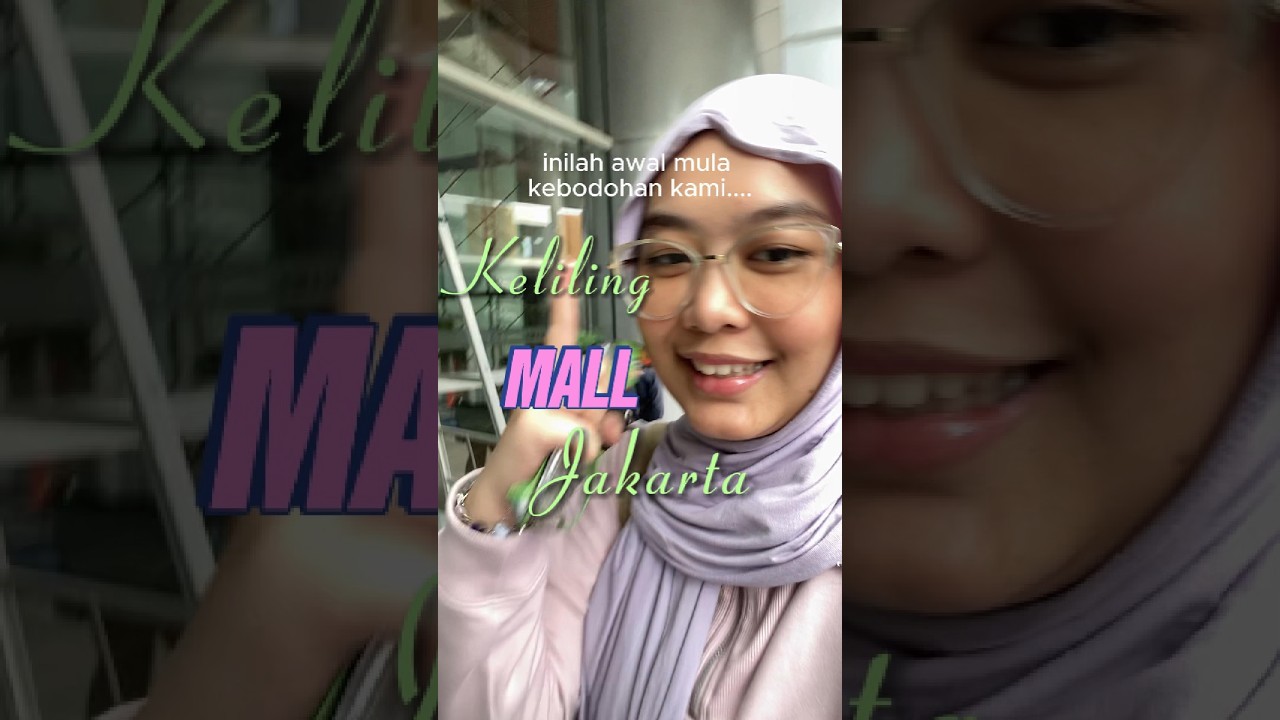 DIARY VLOG: KELILING MALL JAKARTA