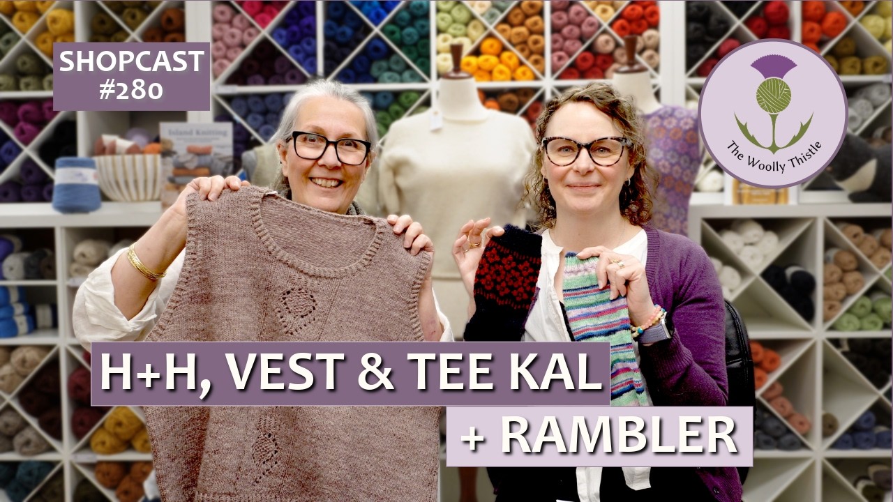 Shopcast 280 AUDIO FIX: H+H, Vest & Tee Kal, Rambler #вязание #подкастовязании #вязание #вязальщицы