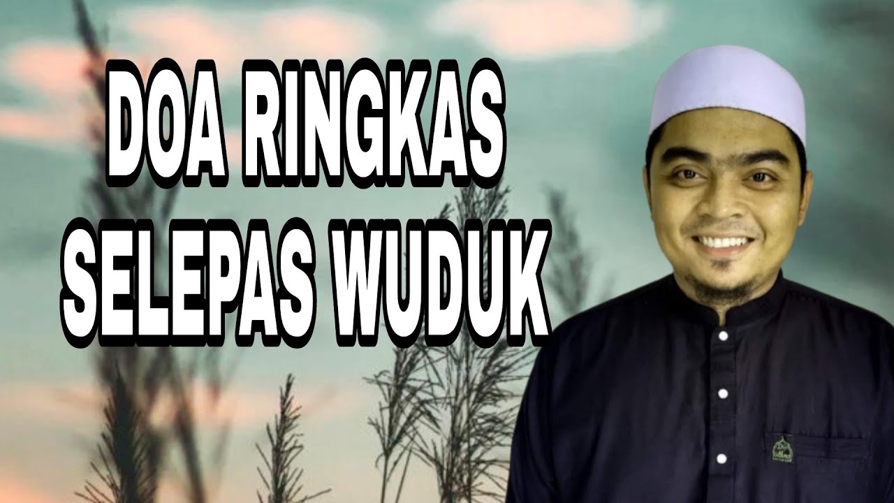 DOA SELEPAS WUDUK DAN KELEBIHANNYA
