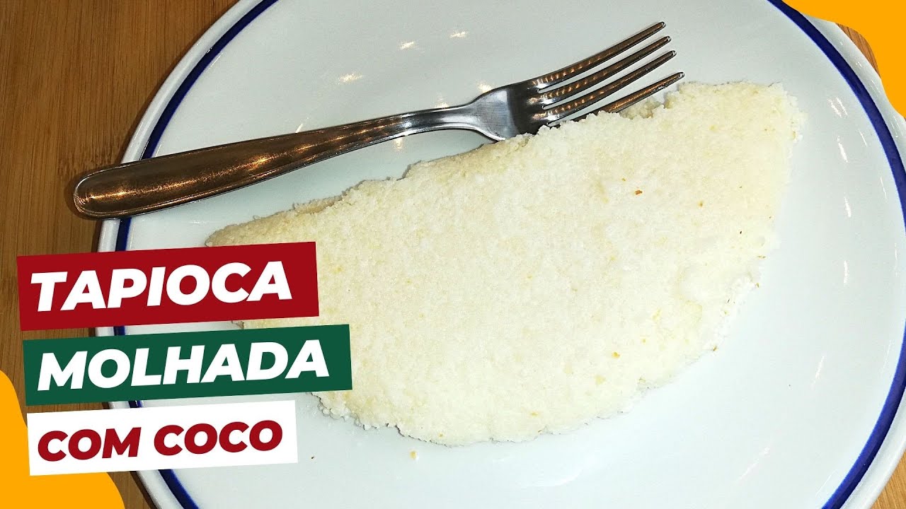 COMO FAZER TAPIOCA DOCE MOLHADA COM COCO - PASSO A PASSO