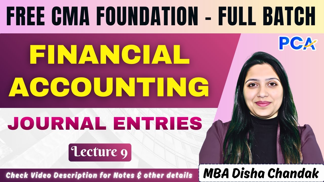 L9. Journal Entries | CMA Foundation FA by MBA Disha Chandak | June–Dec 2026 #cmafoundation