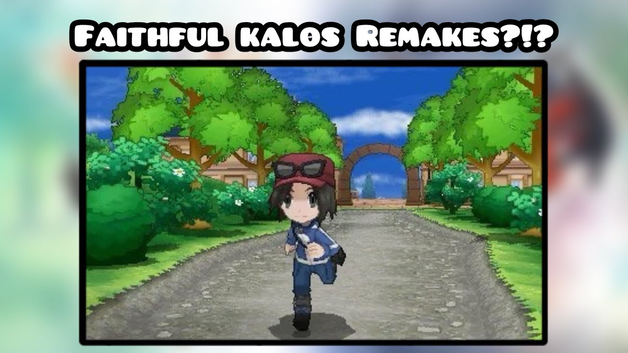 Faithful Kalos Remakes Are Coming?