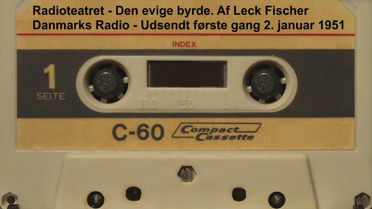 Den evige byrde - Af Leck Fischer - Radioteatret - 1951