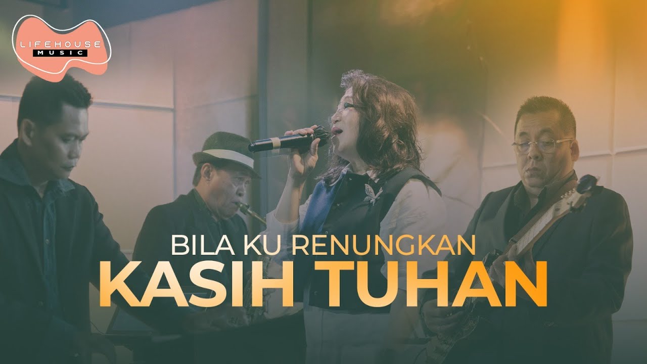 Bila Kurenungkan Kasih Tuhan - Lifehouse Music (Spesial Senior) ft. Inda Belgrade Latukolan
