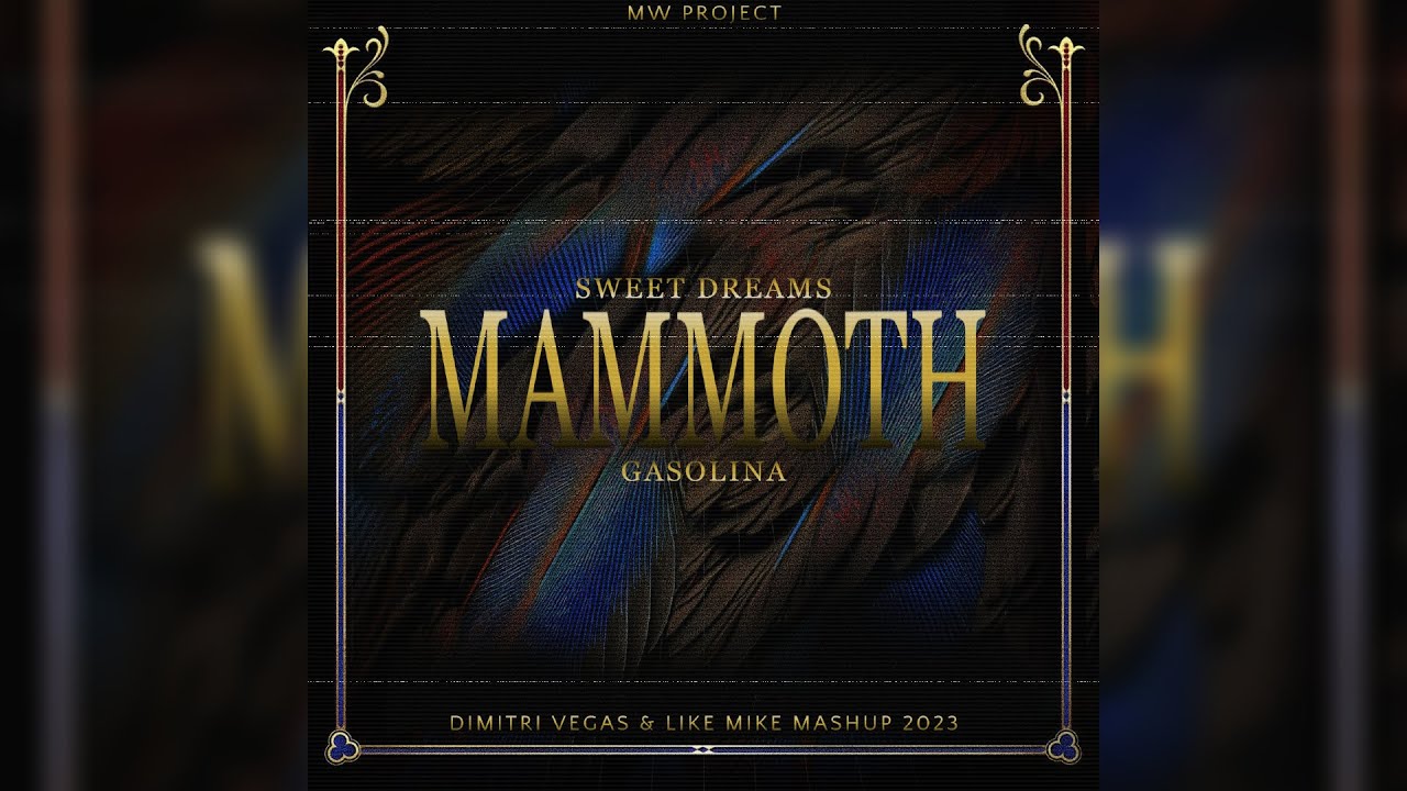 Sweet Dreams vs Mammoth vs Gasolina (Dimitri Vegas & Like Mike TML 2023 Mashup)