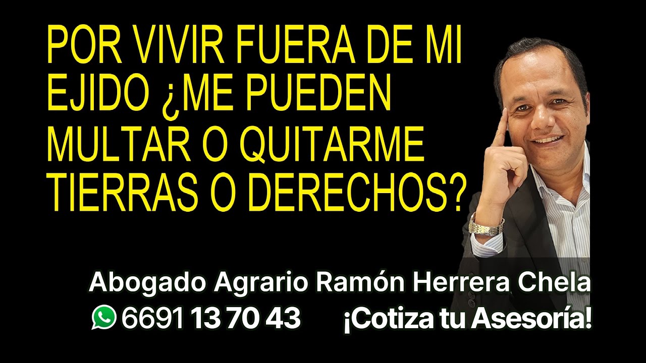 Vivo fuera del ejido ¿me pueden multar, o quitar tierras o derechos ejidales? ¡Defiéndete!