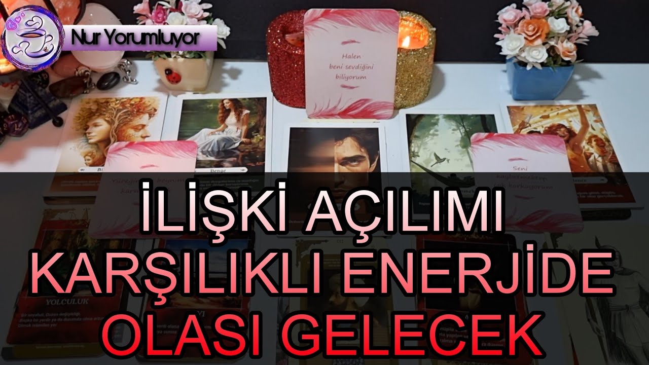 İLİSKİ AÇILIMI ♥️ KARŞILIKLI ENERJİDE OLASI SÜREÇ #keşfet #tarotfalı