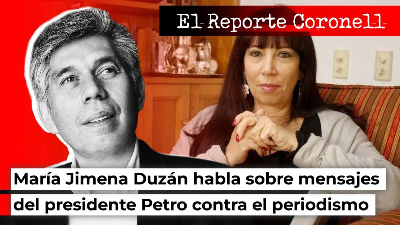 EL REPORTE CORONELL | María Jimena Duzán habla sobre mensajes del Pdte. Petro contra el periodismo