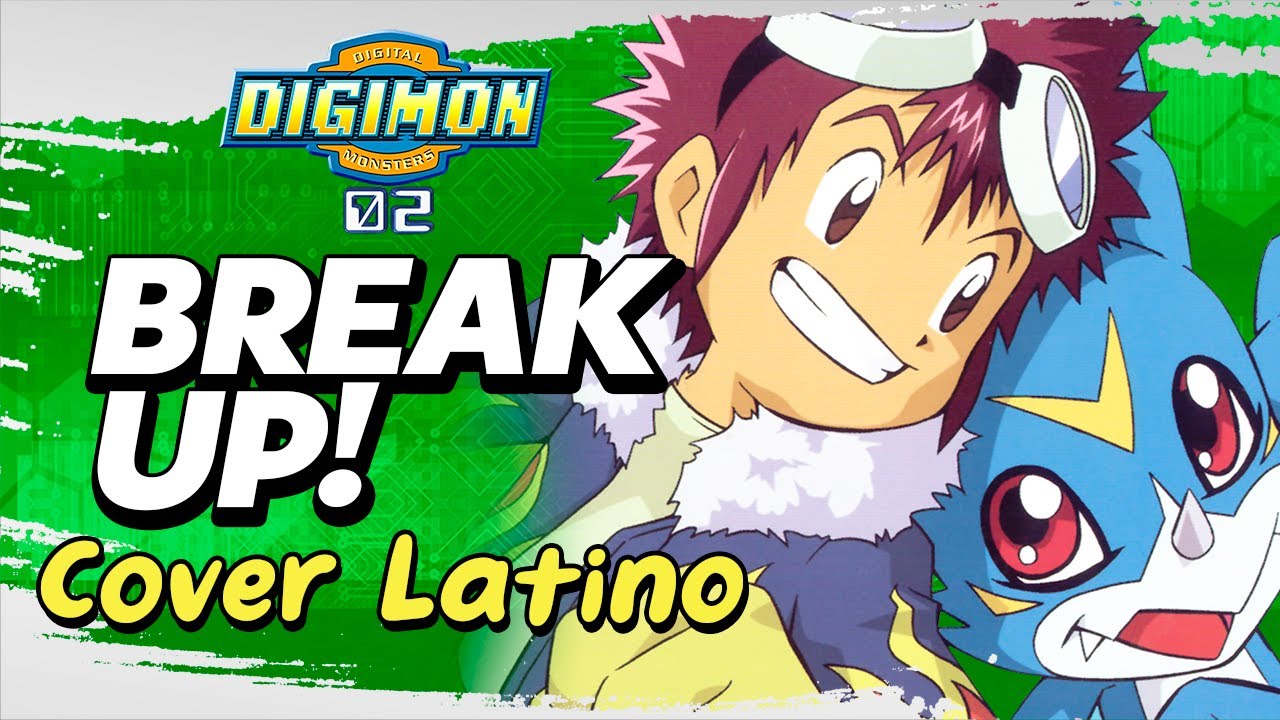 ·CÉSAR FRANCO·「Break Up! ~¡Despierta!~」(DIGIMON 02)