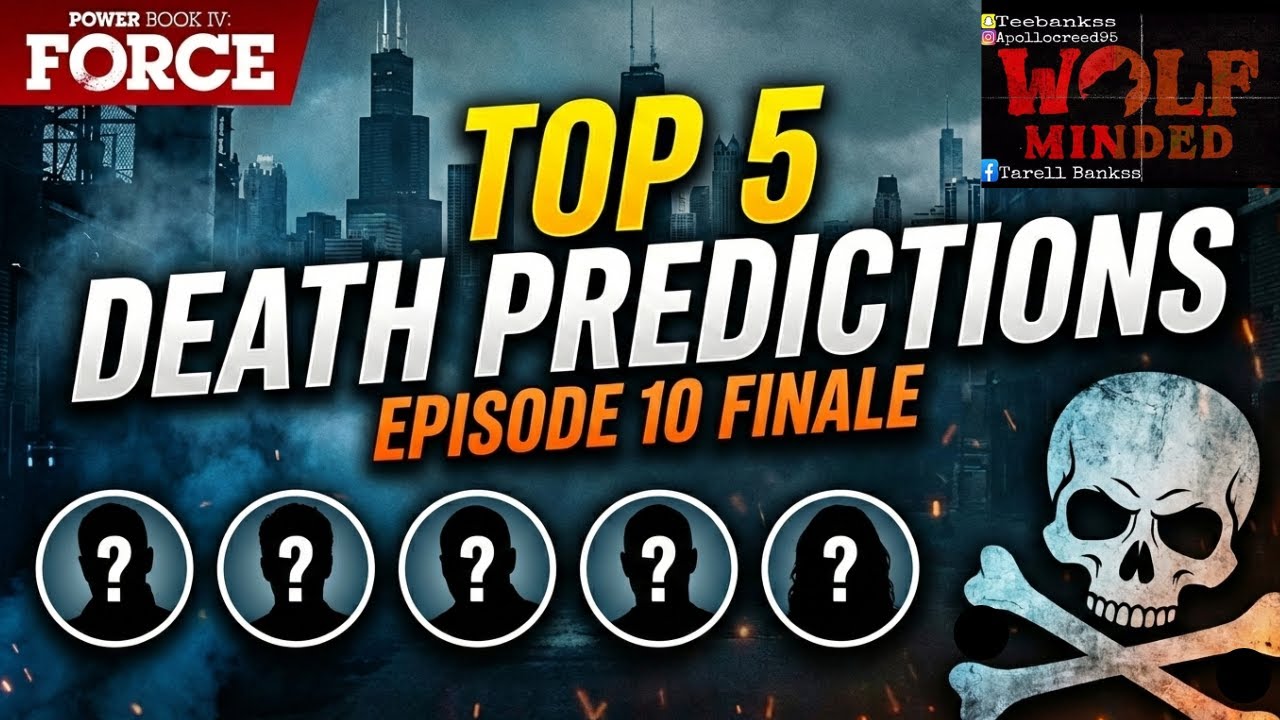 Power Book IV: Force Episode 10 Top 5 Death Predictions