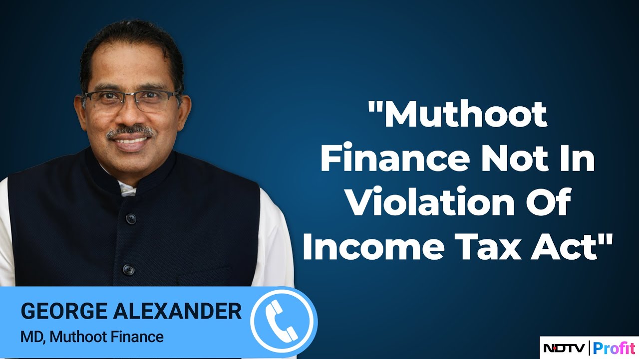'No Impact': Muthoot Finance MD Responds On RBI's Notice To NBFCs On Gold Loans