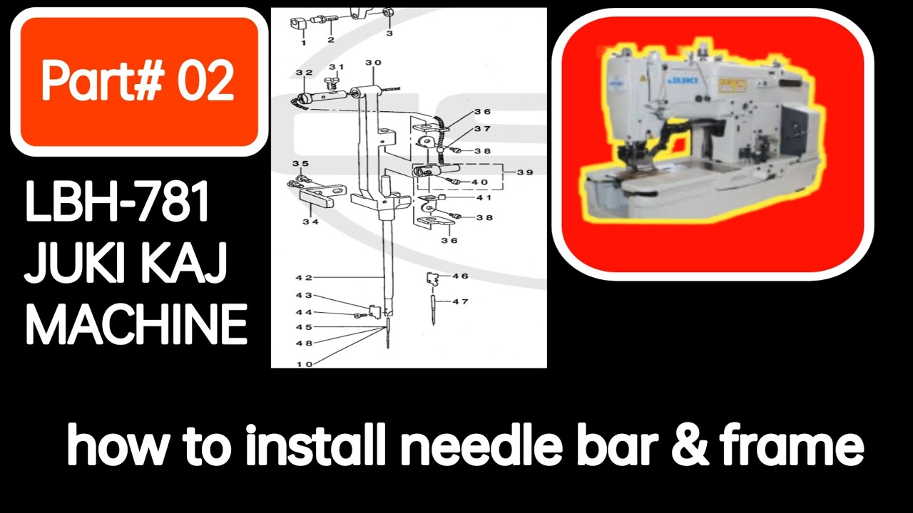 LBH-781 JUKI KAJ MACHINE Ka Needle bar frame keys legate Hain | how to install needle bar frame
