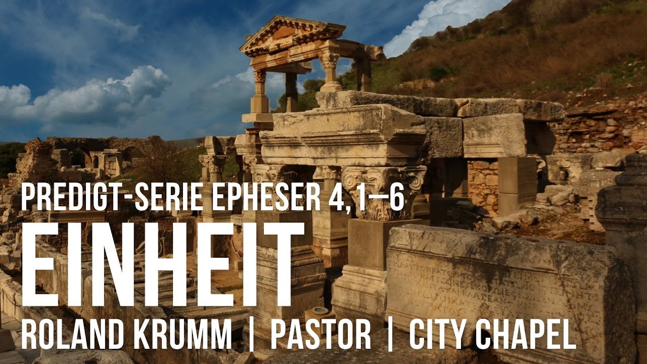 EPHESER: EINHEIT | EPH 4,1–6 | ROLAND KRUMM | 30.06.2024