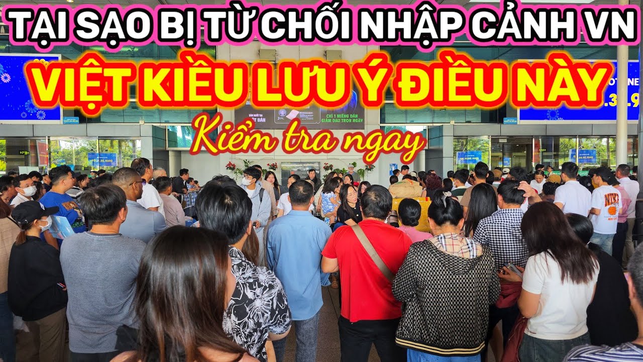 TẠI SAO ĐÃ TỚI VIỆT NAM MÀ KHÔNG ĐƯỢC NHẬP CẢNH? VIỆT KIỀU CẦN LƯU Ý ĐIỀU NÀY || Nick Nguyen