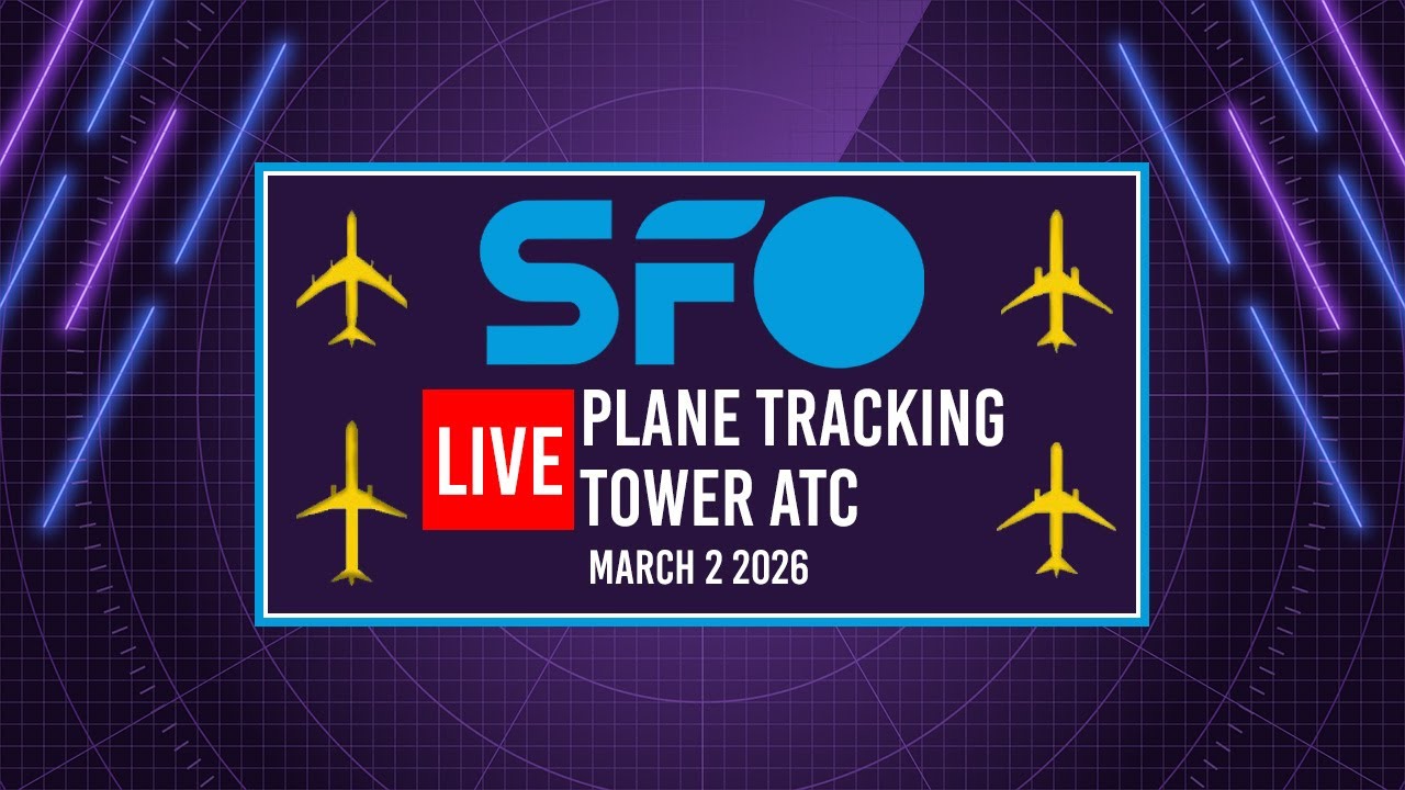 🔴 LIVE SFO PLANE TRACKING  & ATC | SAN FRANCISCO INTERNATIONAL AIRPORT | 3/2/2026