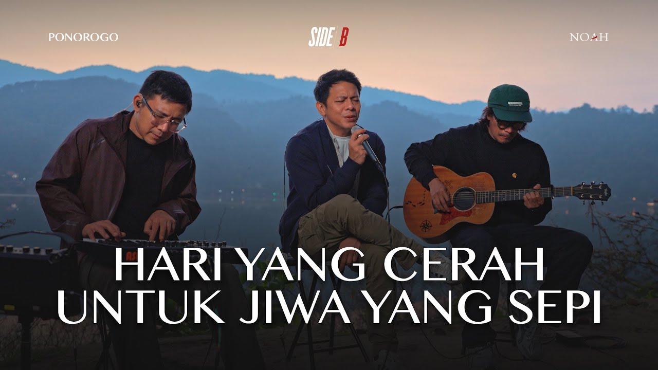 NOAH SIDE/B - Hari Yang Cerah Untuk Jiwa Yang Sepi (Eps. 8 Telaga Ngebel, Ponorogo)