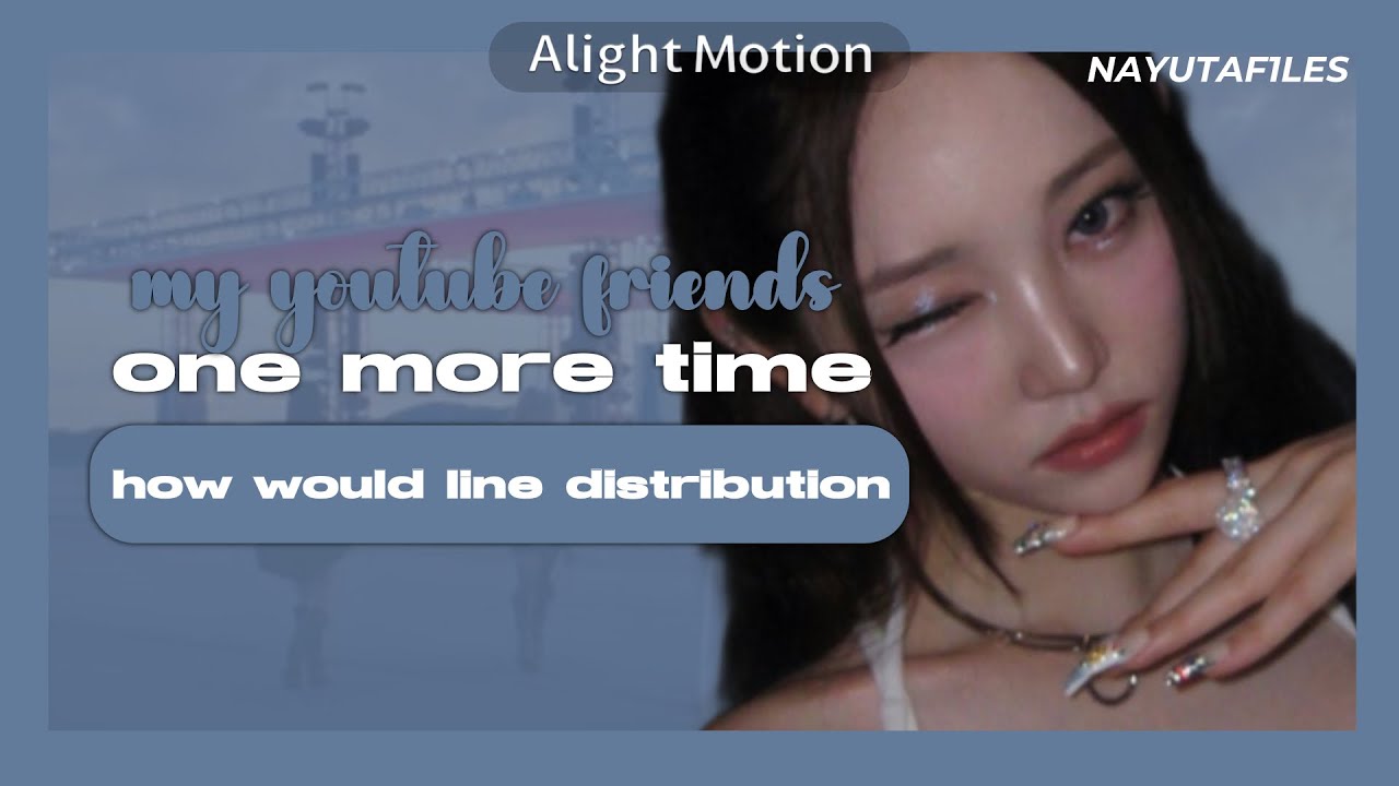 [ HOW WOULD ] MY YOUTUBE FRIENDS “ ONE MORE TIME “ BY ALLDAY PROJECT #kpop #fyp