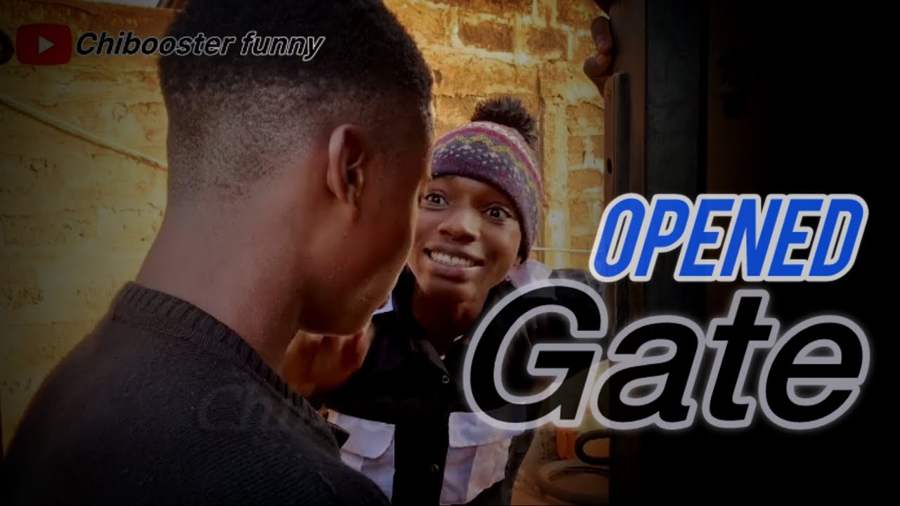 OPENED GATE / My Oga too like woman.Chibooster funny 