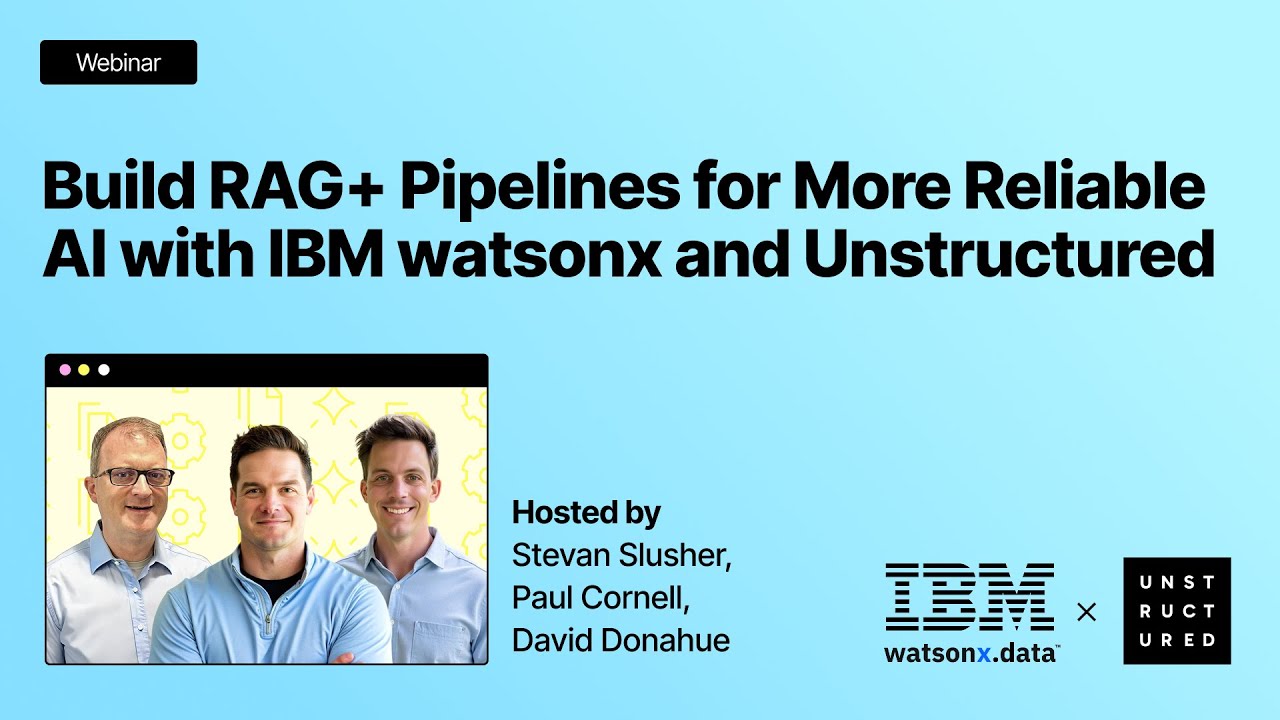 Вебинар: Создание конвейеров RAG+ для более надежного ИИ с помощью IBM watsonx и неструктурирован...