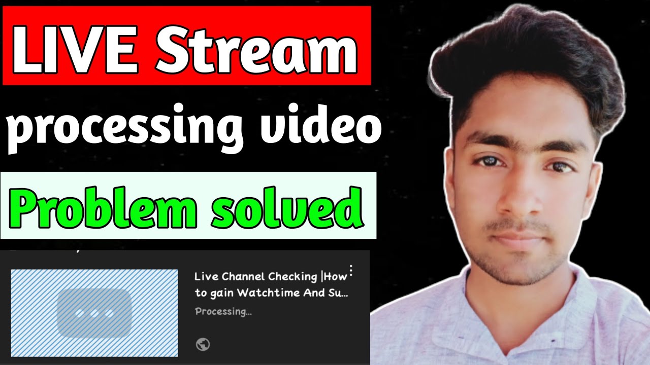 YouTube Live stream processing problem | Live stream processing video upload kaise kare |
