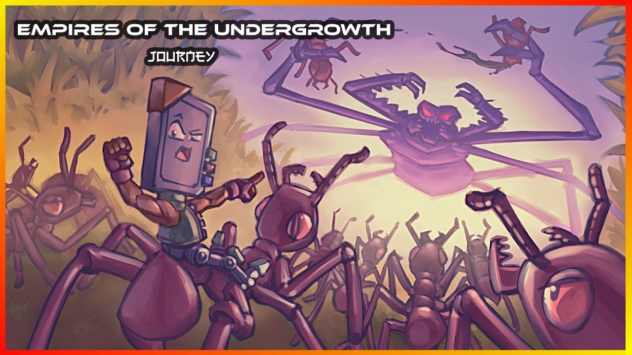 Empires of the Undergrowth Journey