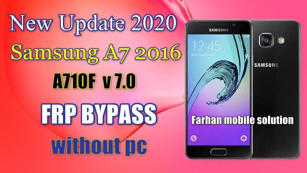 Samsung A7 2016 Frp Bypass Without PC  710f / u2 / 7.0  | Remove Google Account Lock without pc 2020