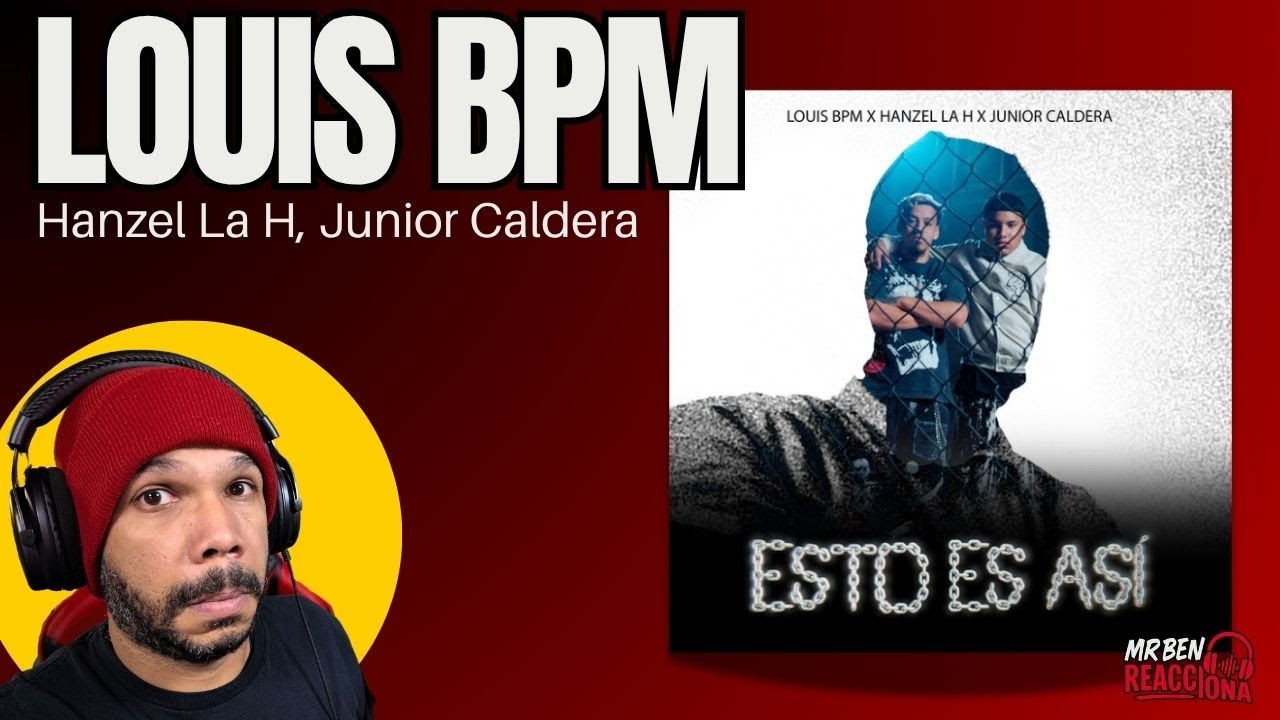 🔥 Esto Es Así – Louis BPM, Hanzel La H & Junior Caldera | Reacción