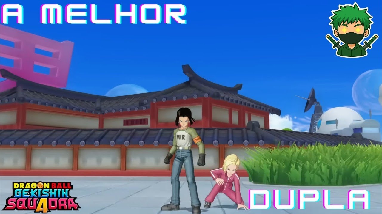 Essa é a melhor dupla do (Dragon Ball Gekishin Squadra) ANDROID 18 e ANDROID 17