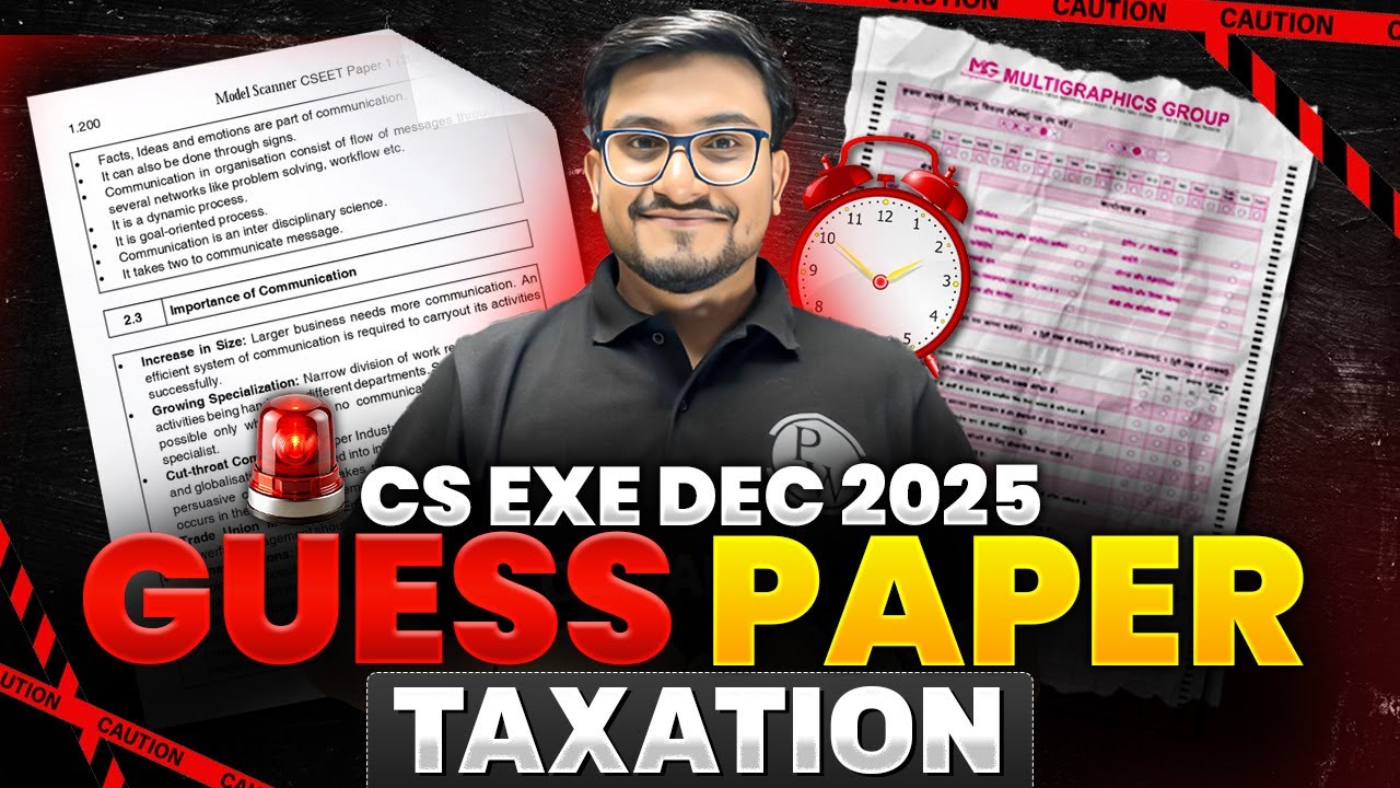 CS Executive Dec 2025 TAXATION Guess Paper 🔥 | 100% Exam-Focused Questions