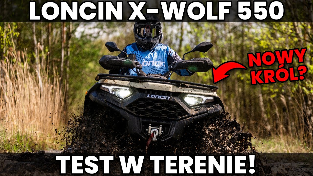LONCIN X-Wolf 550 - TEST W TERENIE! Czy to nowy kr&oacute;l quad&oacute;w?