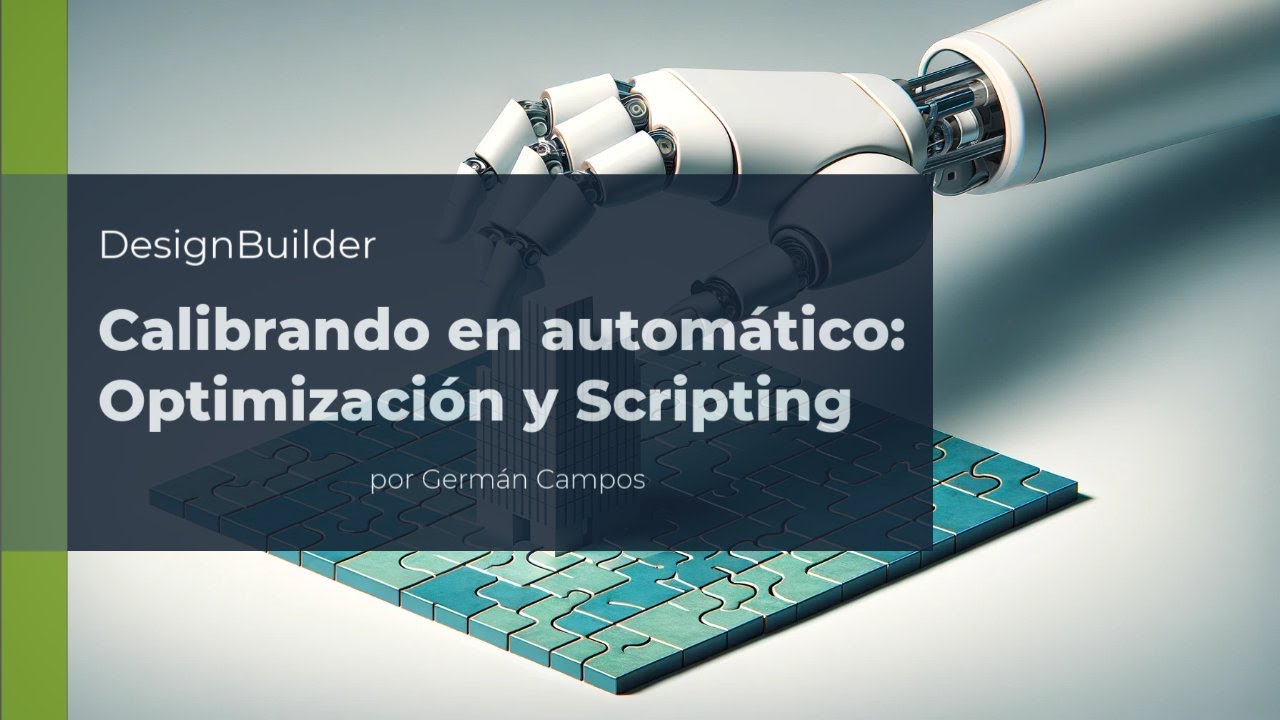 Calibrando en automático con DesignBuilder: Optimización y Scripting