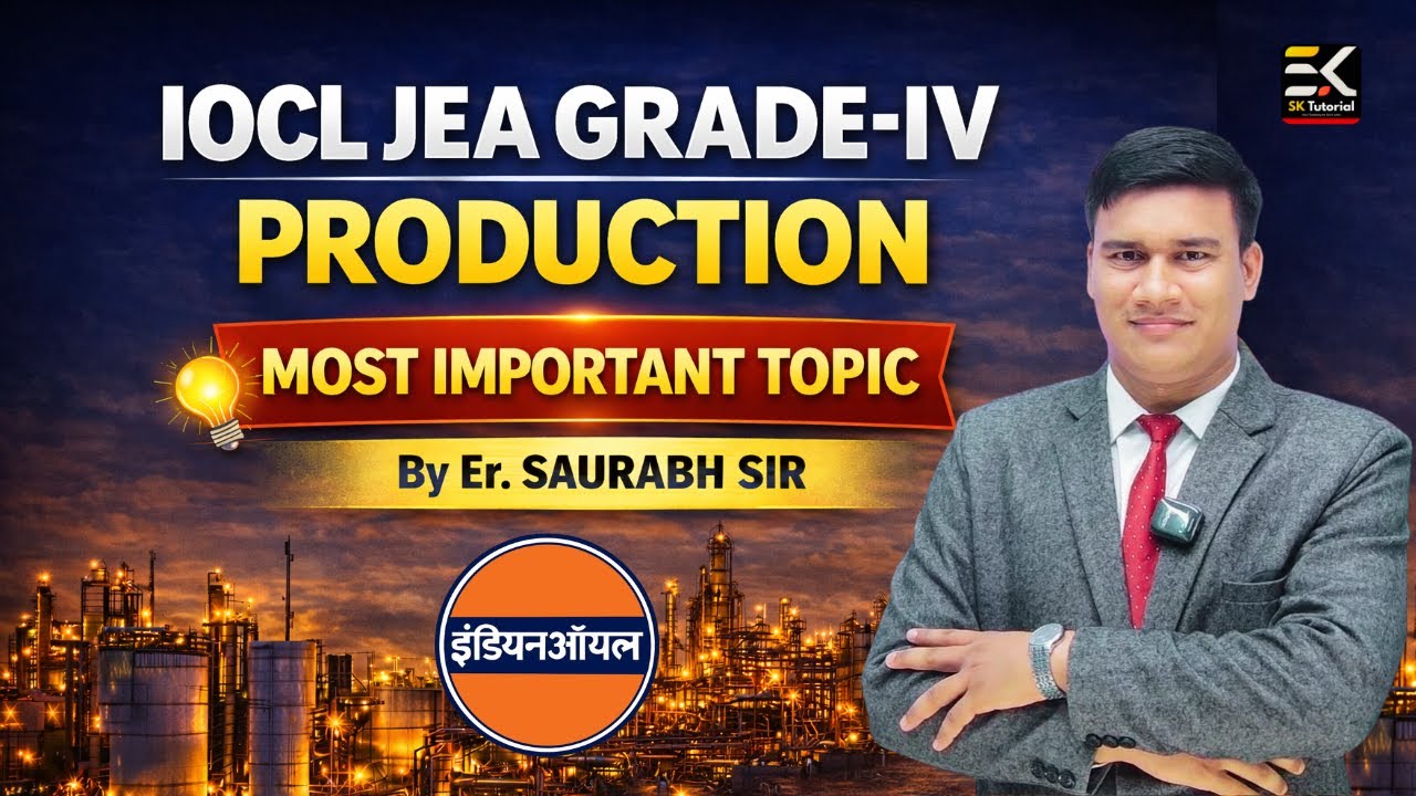 IOCL JEA Grade-IV Production | Most Important Topics | Complete Exam Focus | By Er. Saurabh Sir