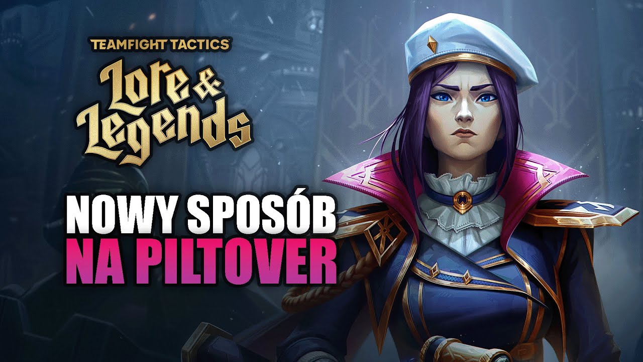 Nowa Strategia Pod Piltover | Set 16 TFT