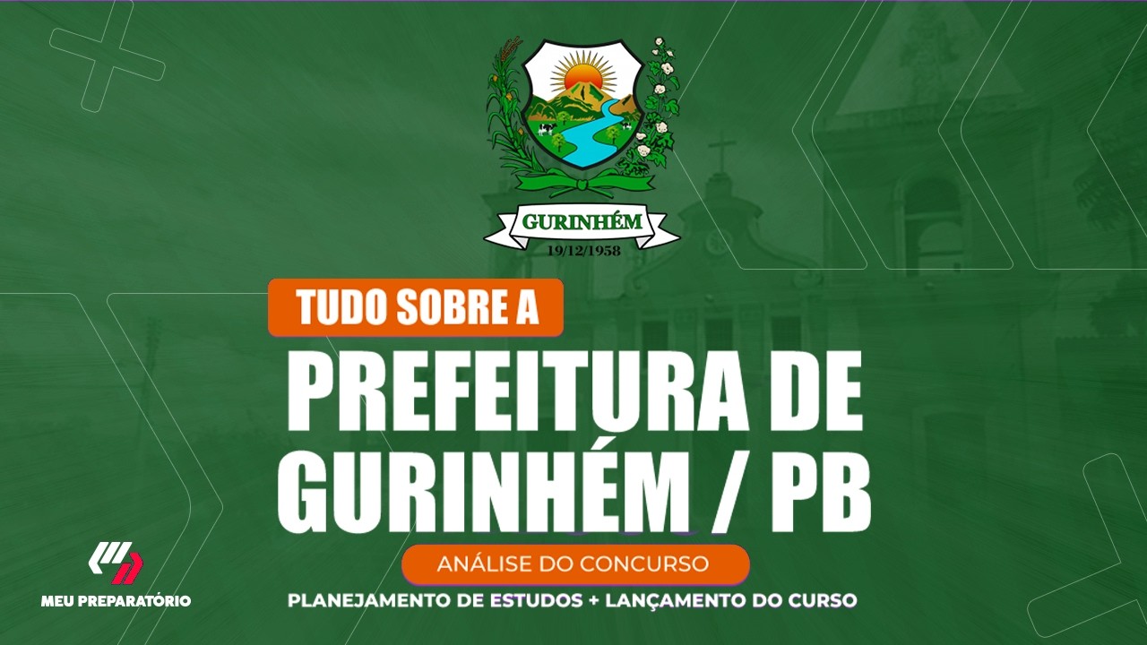 CONCURSO PREFEITURA DE GURINHÉM/PB + PLANEJAMENTO DE ESTUDOS