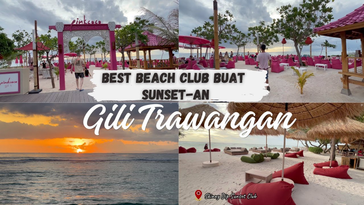 REKOMENDASI BEACH CLUB GILI TRAWANGAN | THINGS TO DO IN GILI TRAWANGAN | SUNSET POINT GILI TRAWANGAN